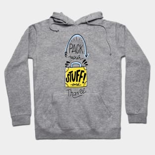 Pack your stuff and travel t-shirt Hoodie